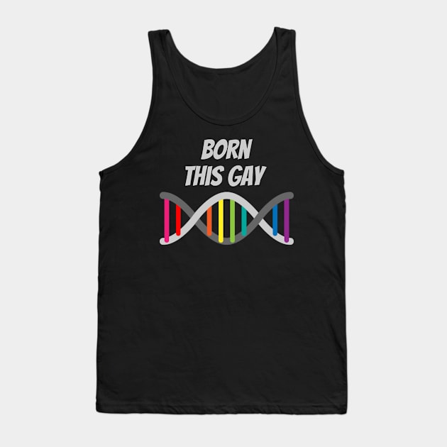 Born This Gay Tank Top by My Tribe Apparel